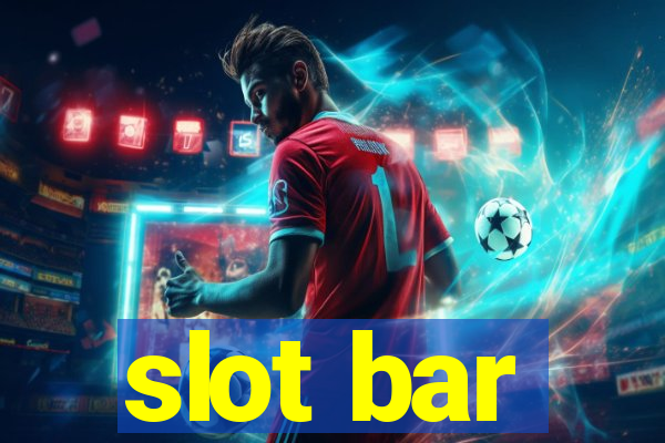 slot bar