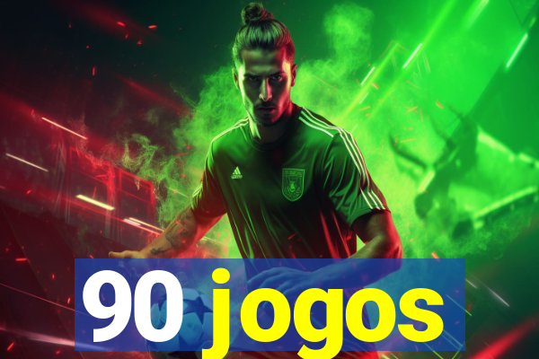 90 jogos