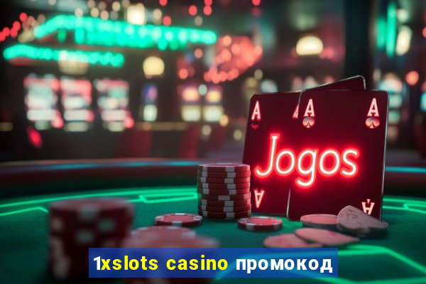 1xslots casino промокод