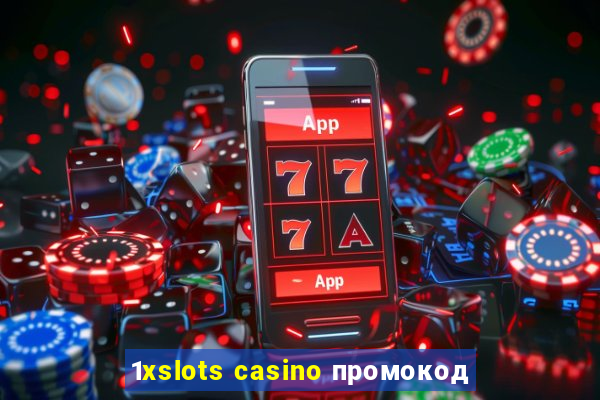 1xslots casino промокод