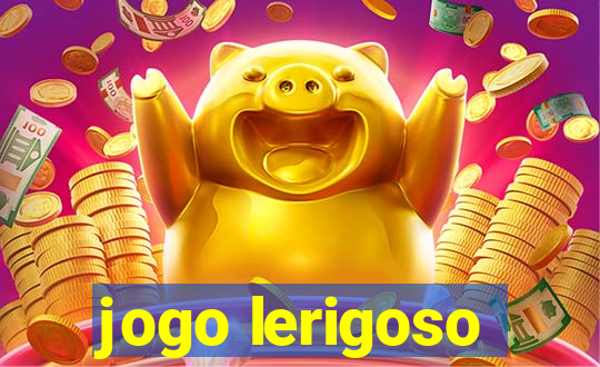 jogo lerigoso