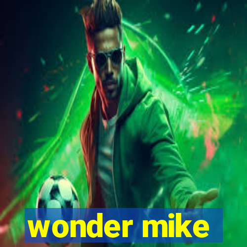 wonder mike