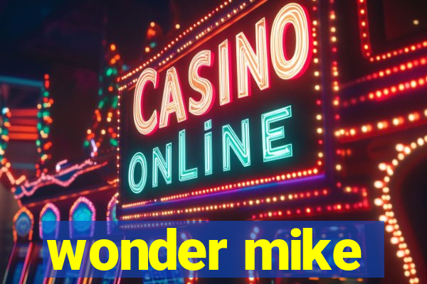 wonder mike