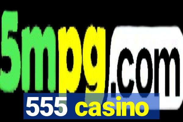 555 casino