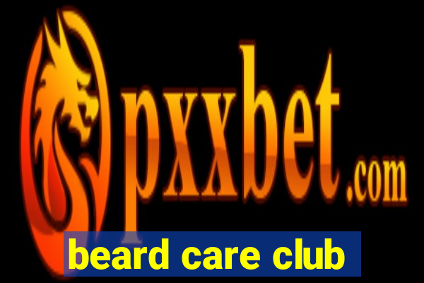 beard care club