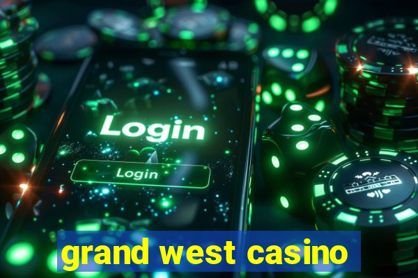 grand west casino