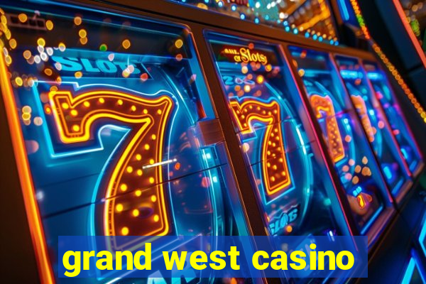 grand west casino