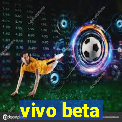 vivo beta