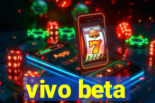 vivo beta