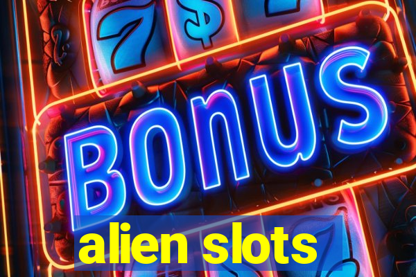 alien slots