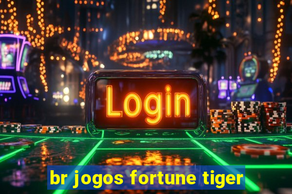 br jogos fortune tiger