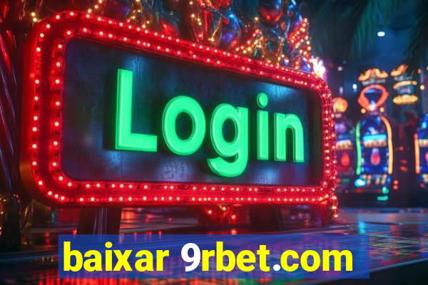 baixar 9rbet.com