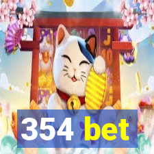 354 bet