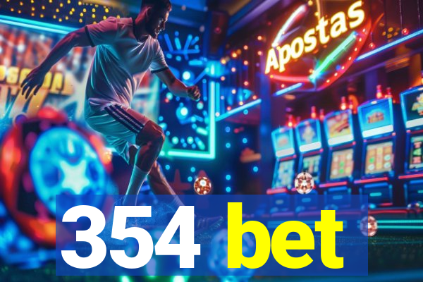 354 bet