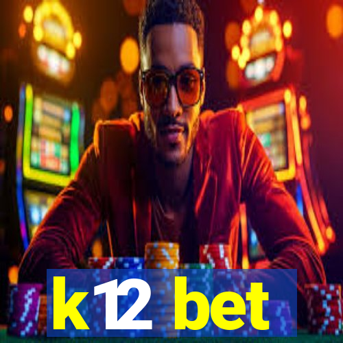 k12 bet