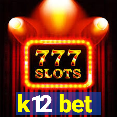 k12 bet