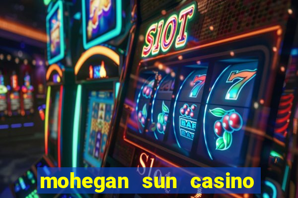 mohegan sun casino uncasville connecticut