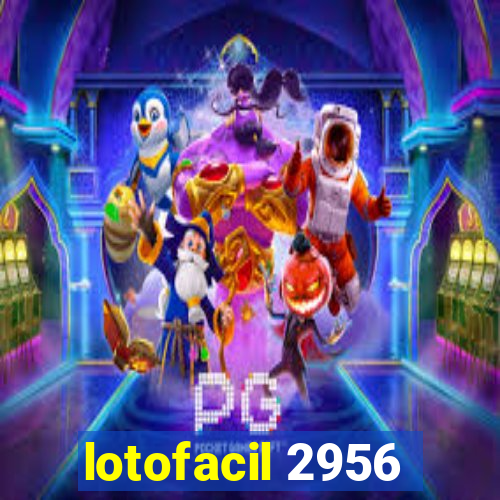 lotofacil 2956