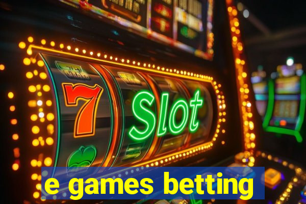 e games betting