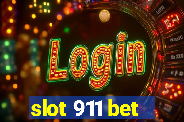 slot 911 bet