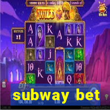 subway bet