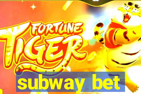 subway bet