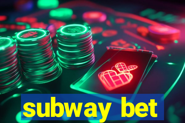 subway bet