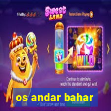 os andar bahar