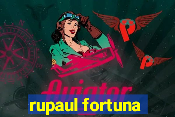 rupaul fortuna