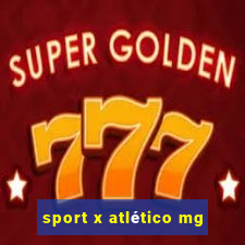 sport x atlético mg