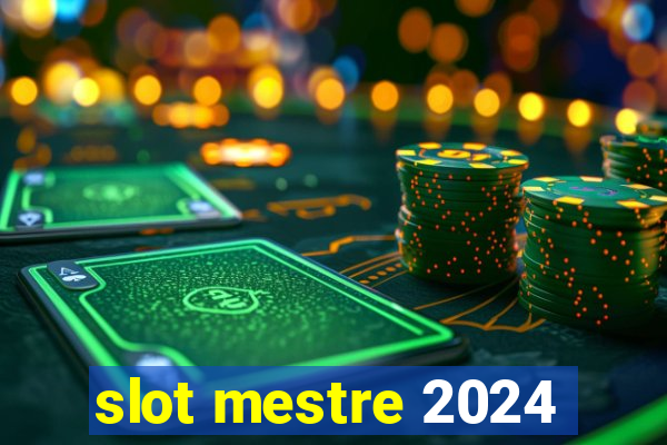 slot mestre 2024