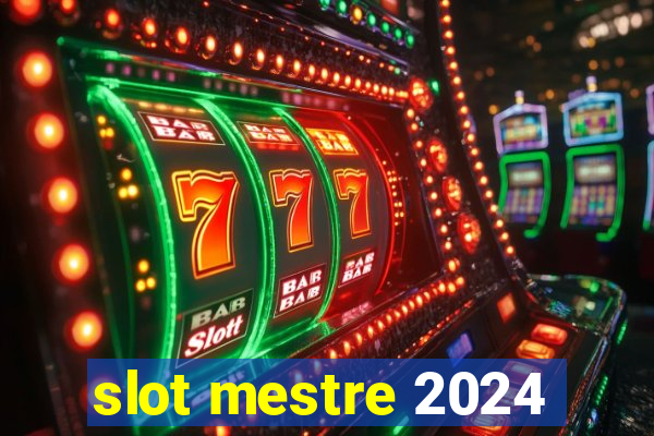 slot mestre 2024