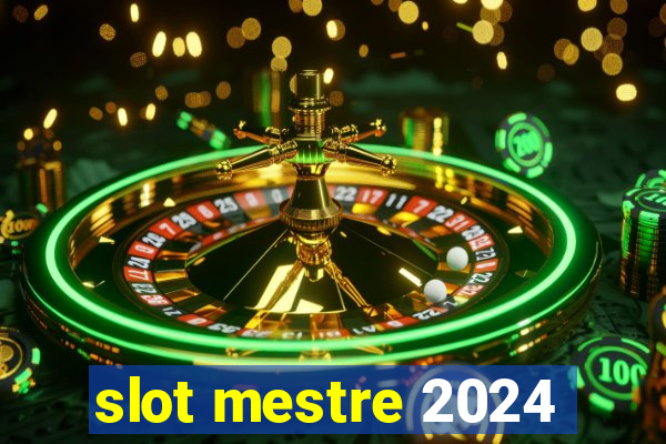 slot mestre 2024