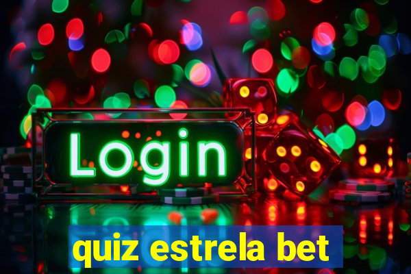 quiz estrela bet