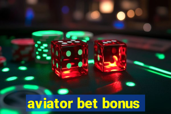 aviator bet bonus