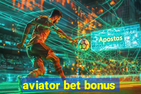 aviator bet bonus