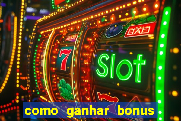 como ganhar bonus no vai de bet