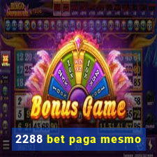 2288 bet paga mesmo