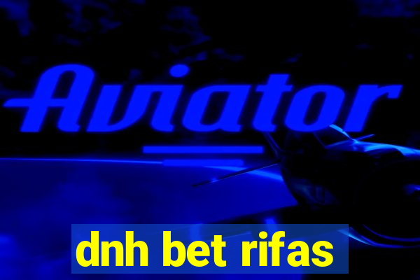 dnh bet rifas