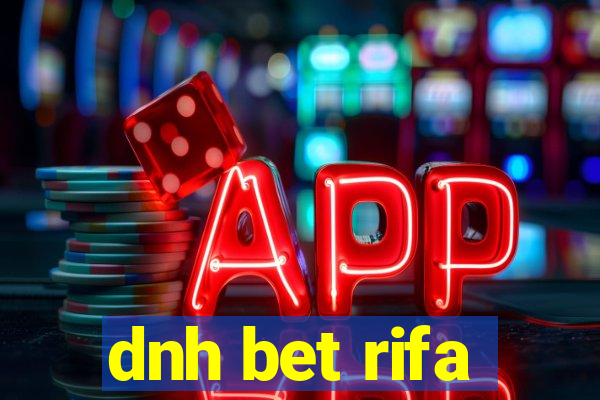 dnh bet rifa