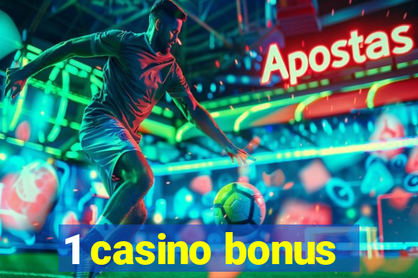 1 casino bonus