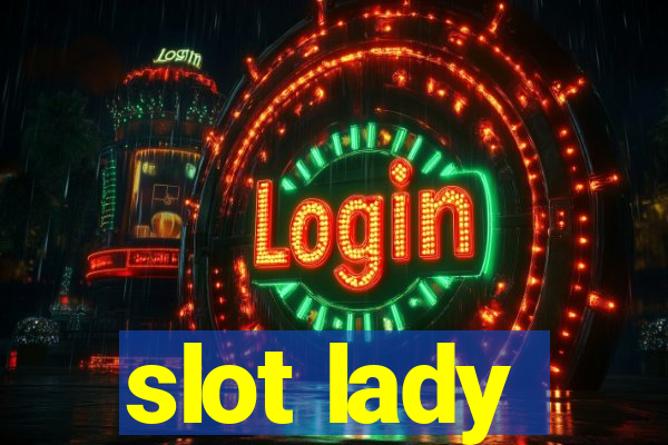 slot lady