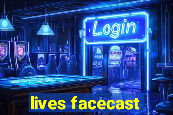 lives facecast