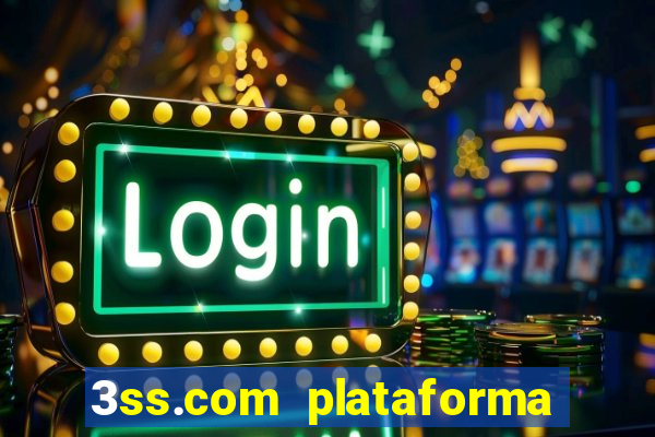 3ss.com plataforma de jogos