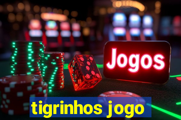 tigrinhos jogo