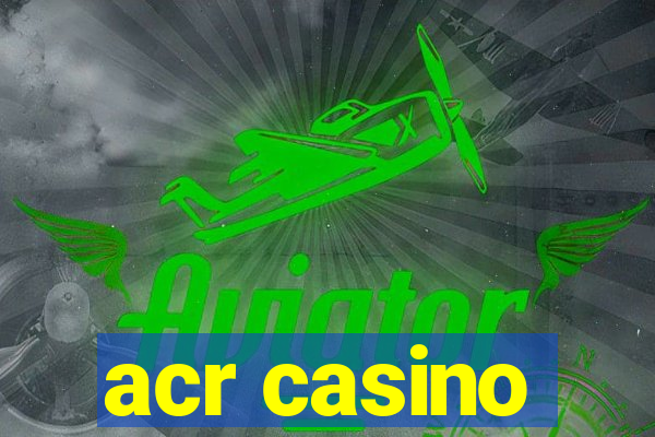 acr casino