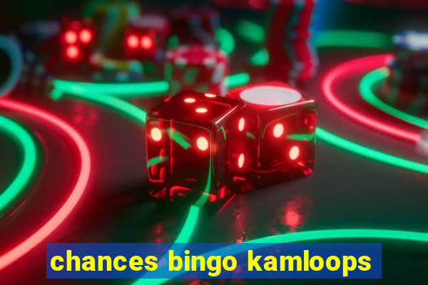 chances bingo kamloops