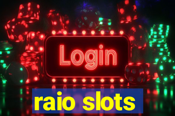 raio slots