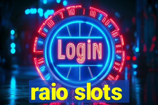 raio slots