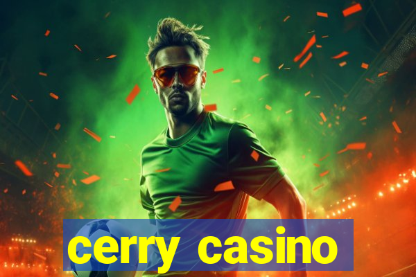 cerry casino